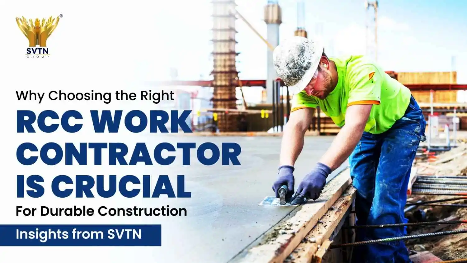 Why-Choosing-the-Right-RCC-Work-Contractor-is-Crucial-for-Durable-Construction
