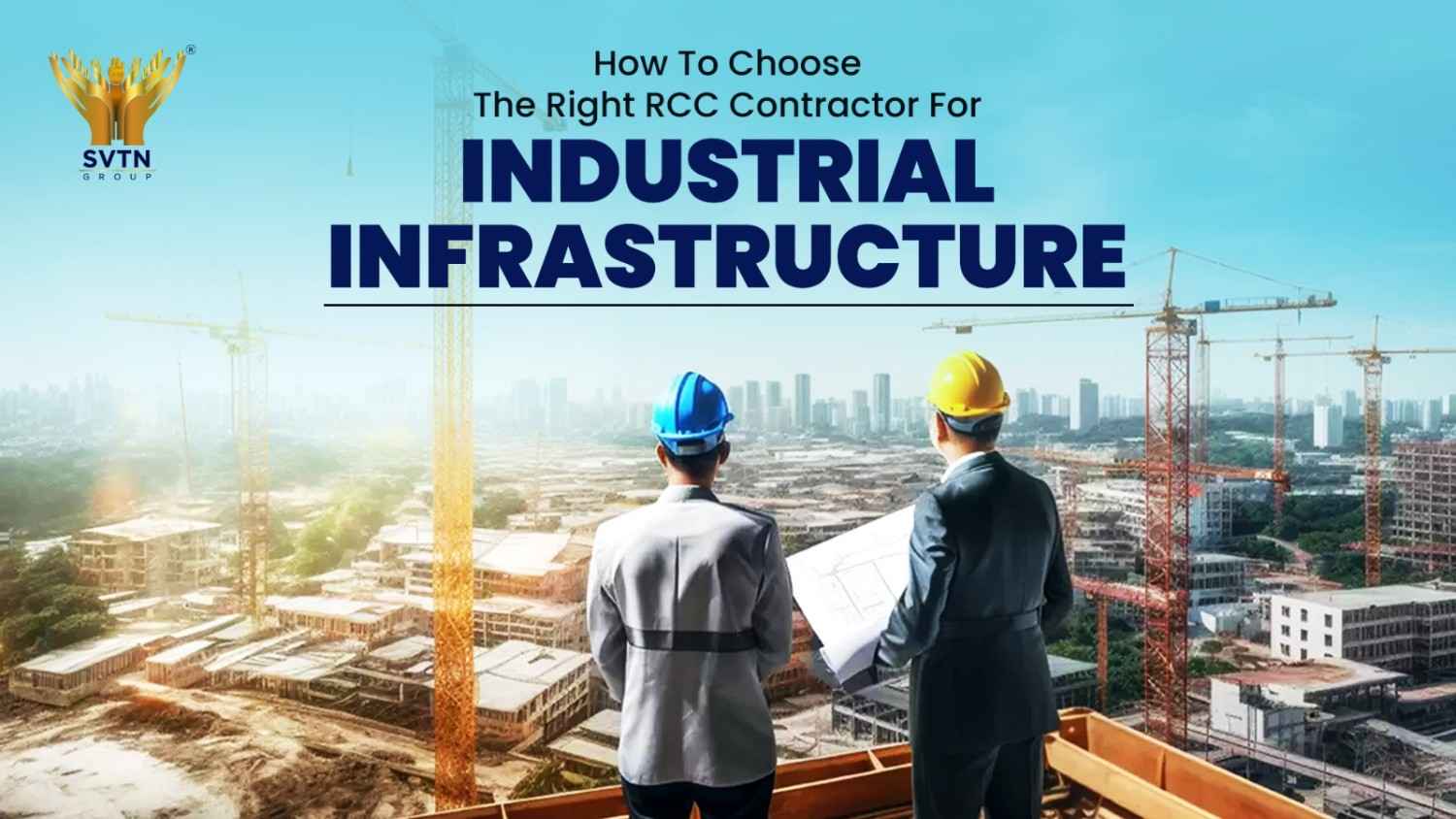 How to Choose the Right RCC Contractor for Industrial Infrastructure