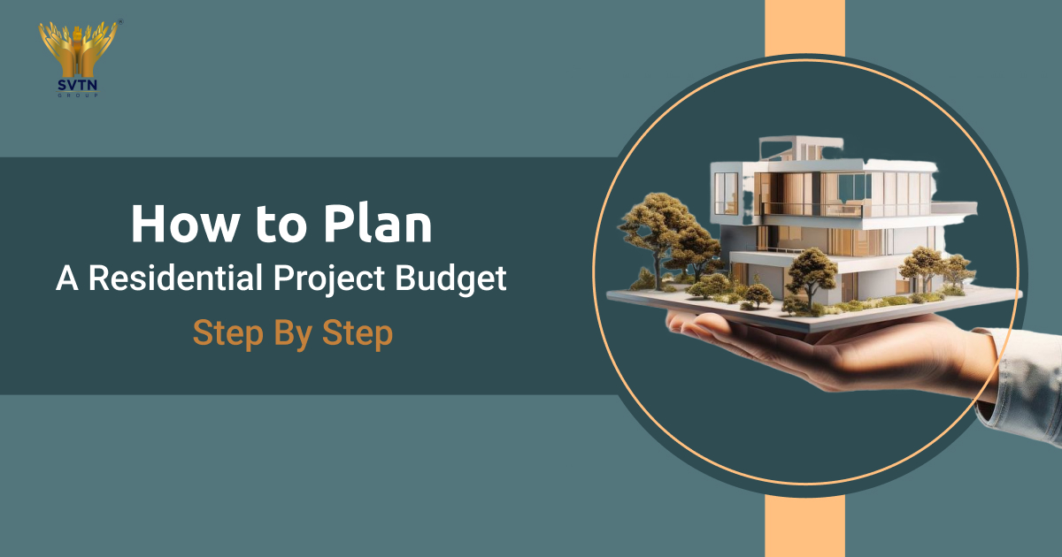 Step by step guide to planning a residential project budget