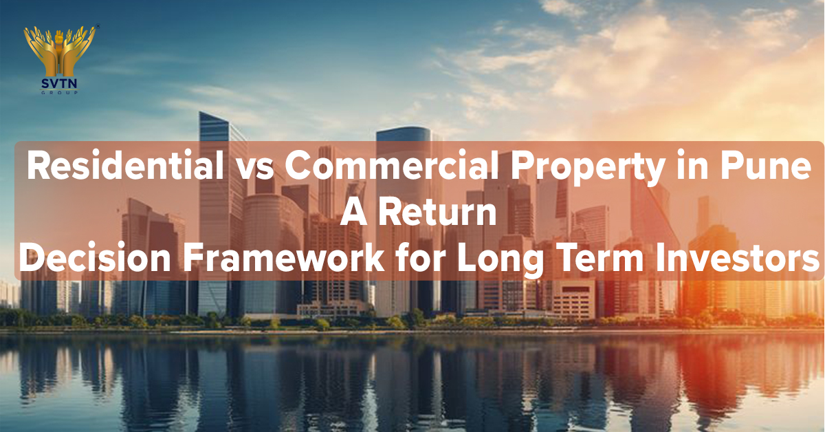 Residential vs commercial property investment in Pune comparing long term return and risk